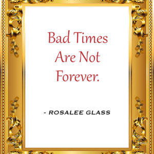 Reinventing Rosalee - Bad Times Are Not Forever